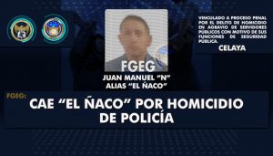 Cae «El Ñaco» acusado del asesinato de un policía municipal de Celaya. Cae «El Ñaco» acusado del asesinato de un policía municipal de Celaya.