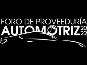 Concluye con éxito el foro de Proveeduría Automotriz 2022 Concluye con éxito el foro de Proveeduría Automotriz 2022