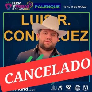 Cancela Concierto el cantante Luis R Conriquez Cancela Concierto el cantante Luis R Conriquez