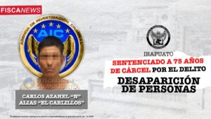 LA FISCALÍA DE GUANAJUATO OBTUVO 75 AÑOS DE CÁRCEL PARA SUJETO CULPABLE DE DESAPARICIÓN DE PERSONAS LA FISCALÍA DE GUANAJUATO OBTUVO 75 AÑOS DE CÁRCEL PARA SUJETO CULPABLE DE DESAPARICIÓN DE PERSONAS