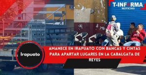 Amanece en Irapuato con bancas y cintas para apartar lugares en la Cabalgata de Reyes Amanece en Irapuato con bancas y cintas para apartar lugares en la Cabalgata de Reyes