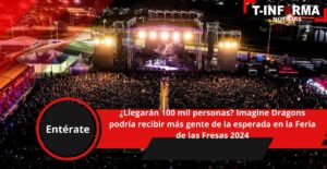 ¿Llegarán 100 mil personas? Imagine Dragons podría recibir más gente de la esperada en la Feria de las Fresas 2024 ¿Llegarán 100 mil personas? Imagine Dragons podría recibir más gente de la esperada en la Feria de las Fresas 2024