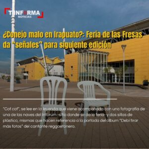 ¿’Conejo malo’ en Irapuato?: Feria de las Fresas da señales para siguiente edición ¿’Conejo malo’ en Irapuato?: Feria de las Fresas da señales para siguiente edición