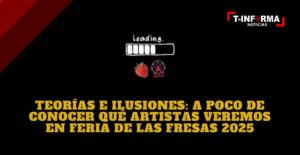 Teorías e ilusiones: A poco de conocer qué artistas veremos en Feria de las Fresas 2025 Teorías e ilusiones: A poco de conocer qué artistas veremos en Feria de las Fresas 2025
