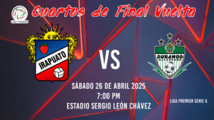 Liga Premier Serie A – Irapuato y Durango definen su pase a semifinales Liga Premier Serie A – Irapuato y Durango definen su pase a semifinales