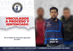 Fiscalía de Guanajuato reporta sentencia por extorsión y detenciones en León Fiscalía de Guanajuato reporta sentencia por extorsión y detenciones en León